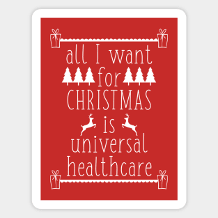 All I Want for Christmas is Universal Healthcare Funny Politics Holiday Magnet